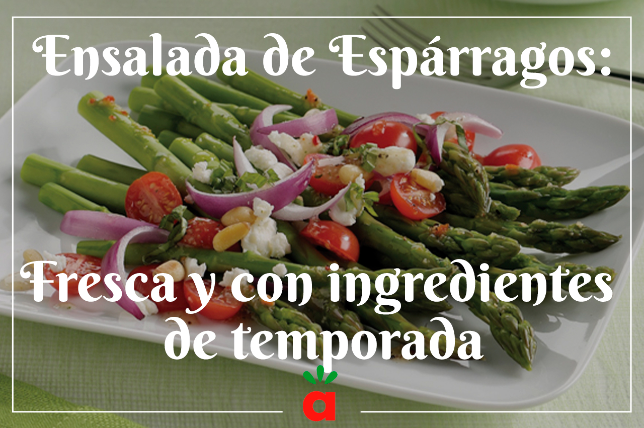 <strong>Ensalada de Espárragos: Fresca y con ingredientes de temporada</strong>