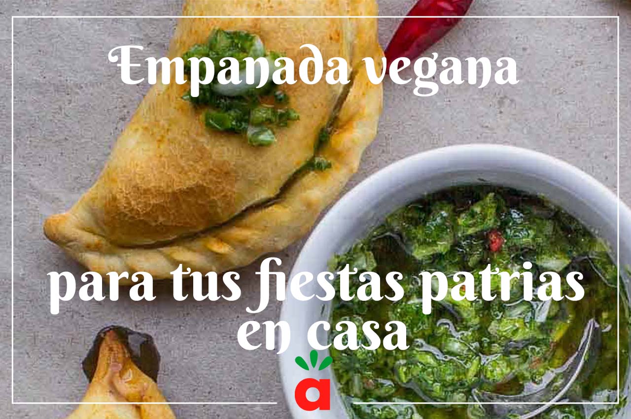 <strong>Empanada vegana para tus fiestas patrias en casa</strong>